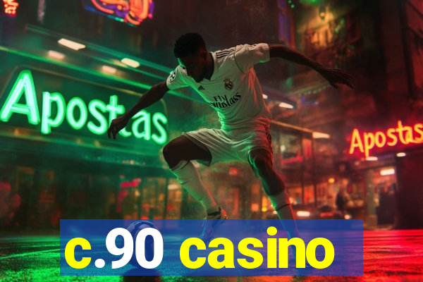 c.90 casino